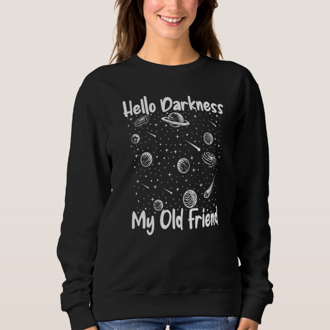 Sweatshirt Hello Darkness My Old Friend Astrophysicist Astron (Devant)