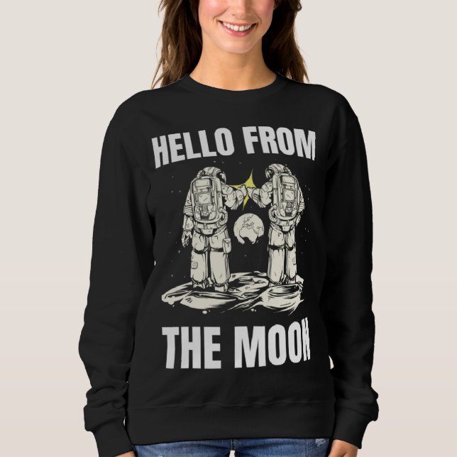 SWEATSHIRT HELLO FROM THE MOON SPACE PLANETS SCIENCE ASTRO SO (Devant)