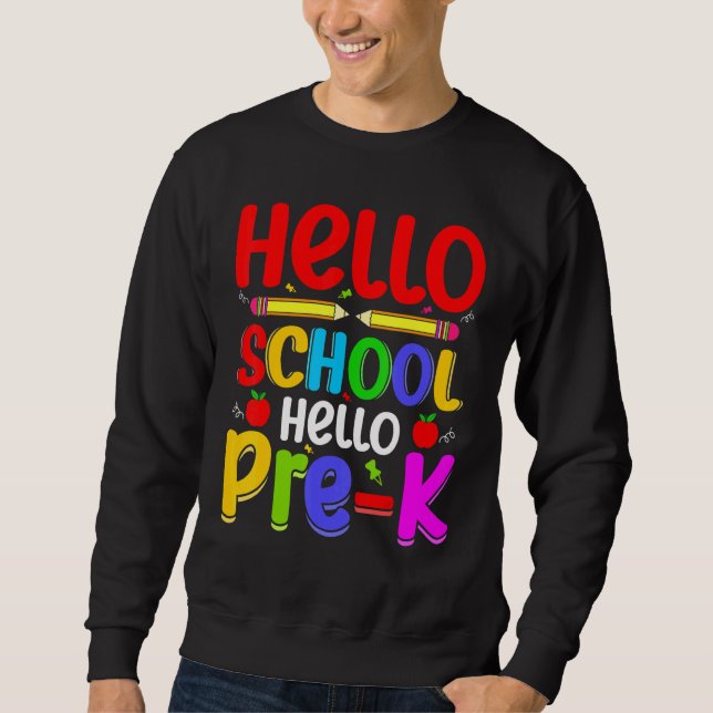 Sweatshirt Hello School Hello Pre K Back To School Teachers (Devant)