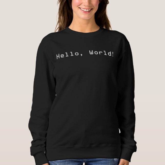 Sweatshirt Hello World  Programmer  Computer Skills Nerd Geek (Devant)