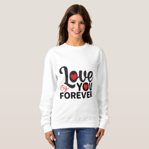 Sweatshirt Heureuse Sainte-Valentin - Vous Aimez Pour Toutes