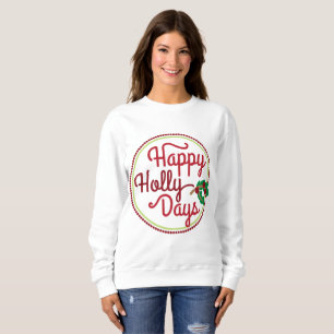 Sweatshirt heureux d'art de mot de jours de houx