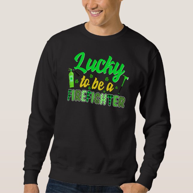 Sweatshirt Heureux D'Être Un Pompier Irlandais St Patrick S D (Devant)
