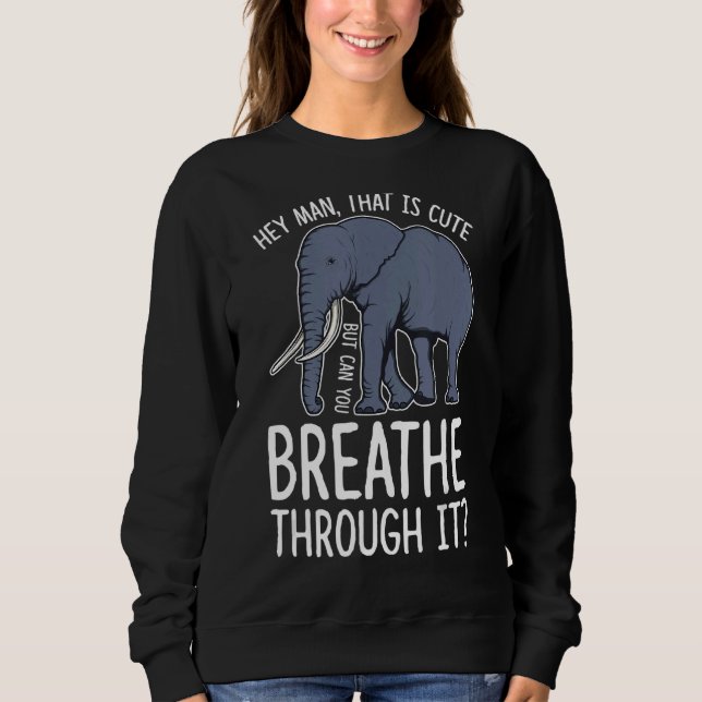 Sweatshirt Hey Homme Qui Est Mignonne Mais Peux-Tu Respirer P (Devant)