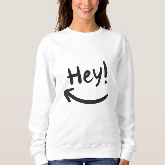 Sweatshirt Hey souriant (Devant)