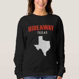 Sweatshirt Hideaway Texas États-Unis État Amérique Voyage Tex