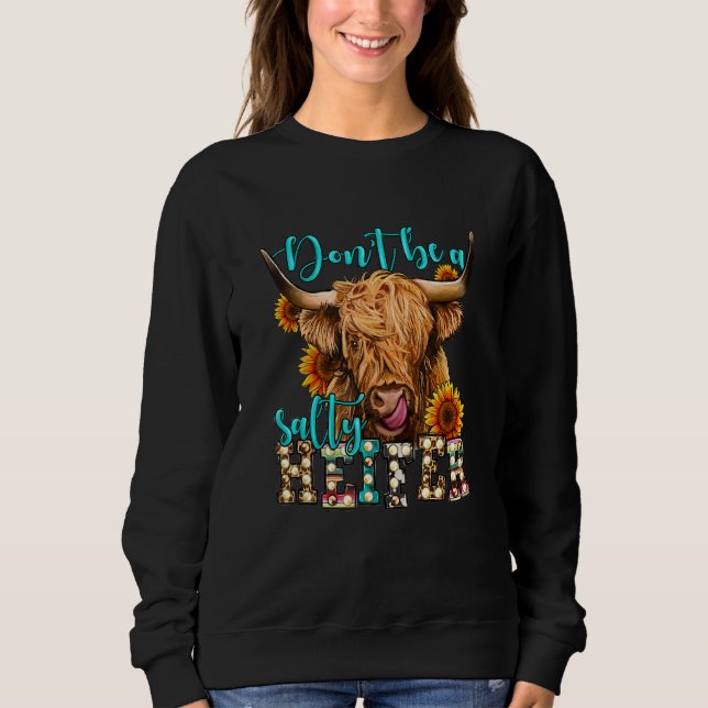 Sweatshirt Highland cow sunflower Don t Be A Salty Heifer Lon (Devant)