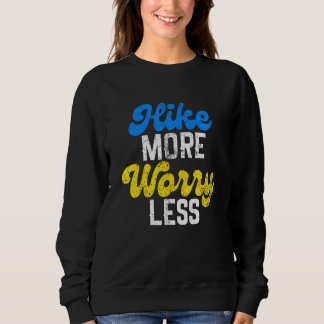 Sweatshirt Hike More Worry Less Camping Summer Vacation Moun