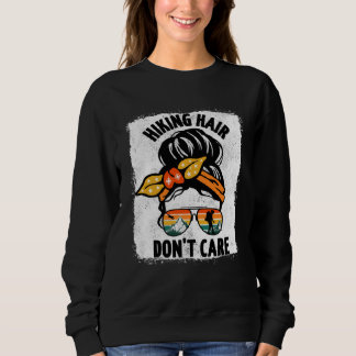 Sweatshirt Hiking Hair Don t Care Mom Messy Bun Mountain Wome