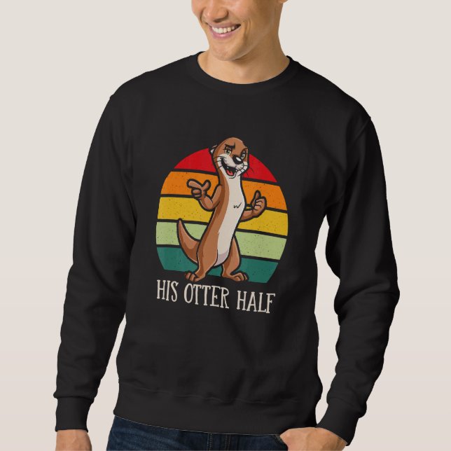 Sweatshirt His Otter Half  Otter  Humor Sea Otter Couples (Devant)