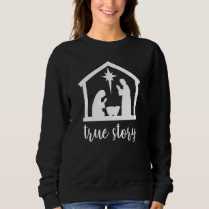 Sweatshirt Histoire Véritable Noël Nativité Chrétien Jésus Hi