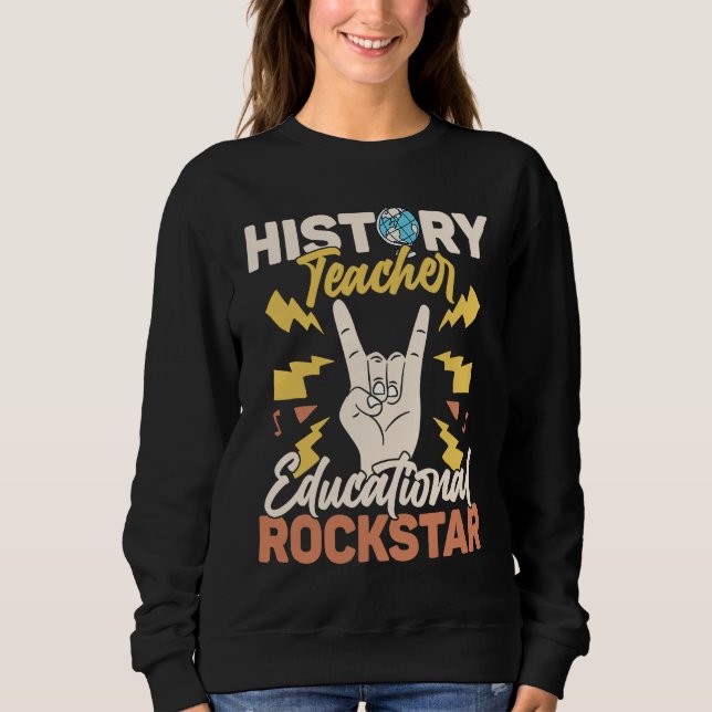 Sweatshirt History Teacher Educational Rockstar Education Pro (Devant)
