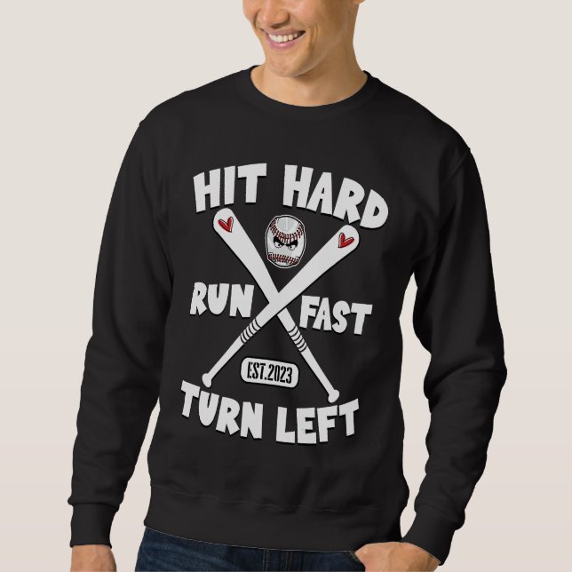 Sweatshirt Hit Hard Run Fast Turn Left Baseball Squad Players (Devant)