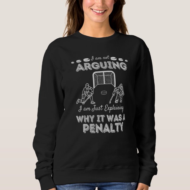 Sweatshirt Hockey Player Arguing Gift Funny Hockey Premium (Devant)