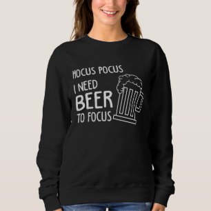 Sweatshirt Hocus Pocus J'ai Besoin De Bière Pour Me Concentre
