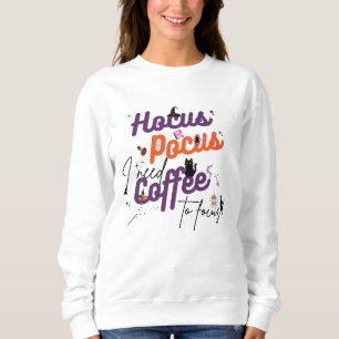 Sweatshirt Hocus Pocus J'ai besoin de café pour me concentrer