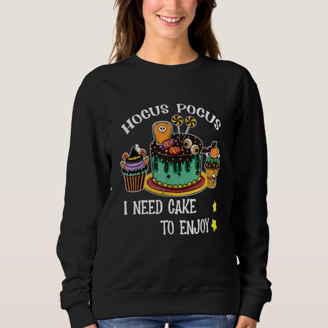 Sweatshirt Hocus Pocus J'ai besoin de gâteau pour profiter de (Devant)