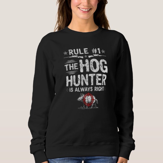 Sweatshirt Hog Hunter Is Always Right Boar Hunting (Devant)