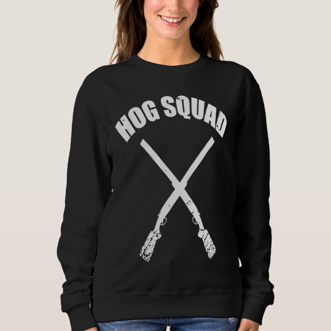 Sweatshirt Hog Squad for Hog Hunting Buddies Chasing Wild Boa (Devant)