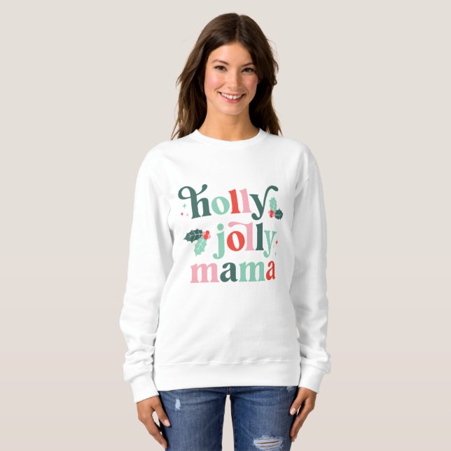 Sweatshirt Holly Jolly Mama Rétro Chemise de Vacances (Devant entier)