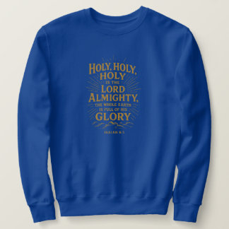 Sweatshirt Holy Holy Holy is the Lord Almighty - Christian