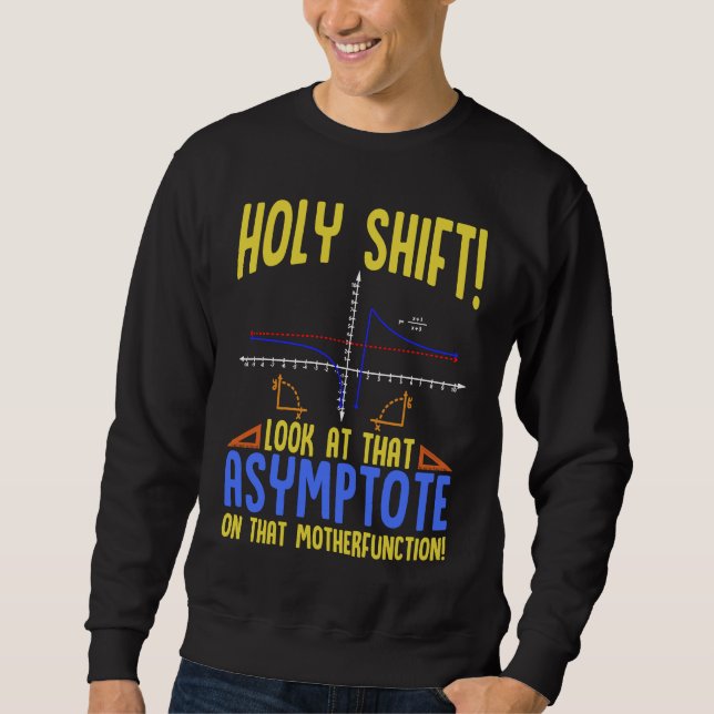 Sweatshirt Holy Shift Look at the Asymptote Math  Holy Shift  (Devant)
