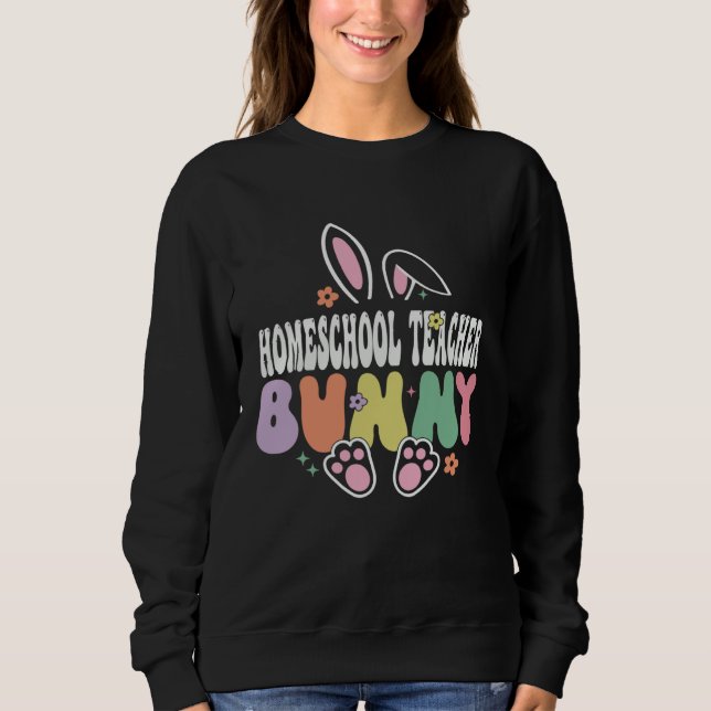 Sweatshirt Homeschool Teacher Bunny Easter Day Groovy Family  (Devant)