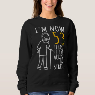 Sweatshirt Homme 53e anniversaire Pour lui Je suis maintenant