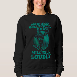 Sweatshirt Homme Avertissement Volleyball Papa Va hurler fort