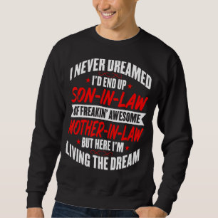 Sweatshirt Homme Fils en droit Je n'ai jamais rêvé d'être un
