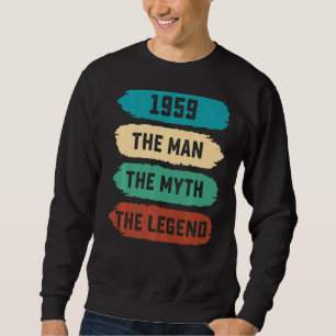 Sweatshirt Homme L'Homme Mythe Légende 1959 63e Anniversaire 