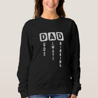 Sweatshirt Homme Papa Dude toujours boire père d'anniversaire