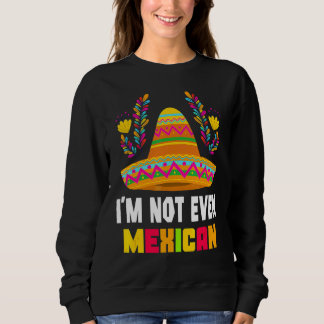 Sweatshirt Hommes Femmes Sombrero Je ne suis même pas Mexicai