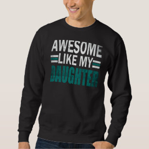 Sweatshirt Hommes Génial Comme Ma Fille Fête des pères Vintag