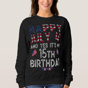 Sweatshirt Hommes heureux 4 Juillet Et Oui C'est mon 15e anni