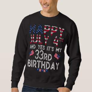 Sweatshirt Hommes heureux 4 Juillet Et Oui C'est Mon 33e anni