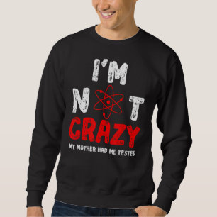 Sweatshirt Hommes Hommes Hommes Hommes Je ne suis pas fou Ma
