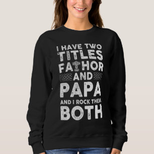 Sweatshirt Hommes J'Ai Deux Titres, Père Et Papa Et Je Rock