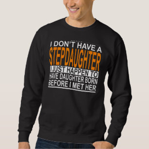 Sweatshirt Hommes Je n'ai pas de Stepgirl Stepdad 1