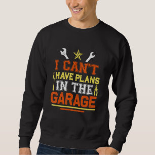 Sweatshirt Hommes Je ne peux pas J'ai des projets dans le gar