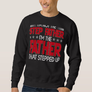 Sweatshirt Hommes Je ne suis pas l'étape Père a élevé les pèr