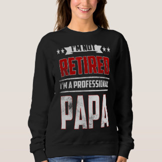 Sweatshirt Hommes Je ne suis pas retraité Un Papa Professionn