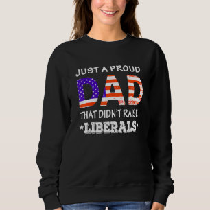 Sweatshirt Hommes Juste Un Père Fier Qui N'A Pas Élevé Libéra