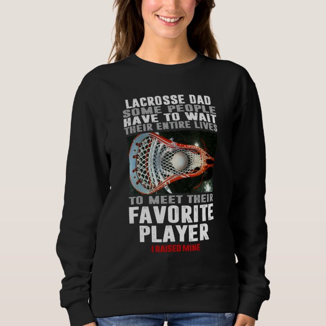 Sweatshirt Hommes Lacrosse Papa Certaines Personnes Doivent A (Devant)