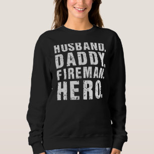Sweatshirt Hommes Mari Papa Fireman Hero Pompier Papa Fa