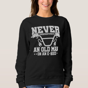 Sweatshirt Hommes N'Sous-estimez Jamais Un Vieil Homme Sur Un