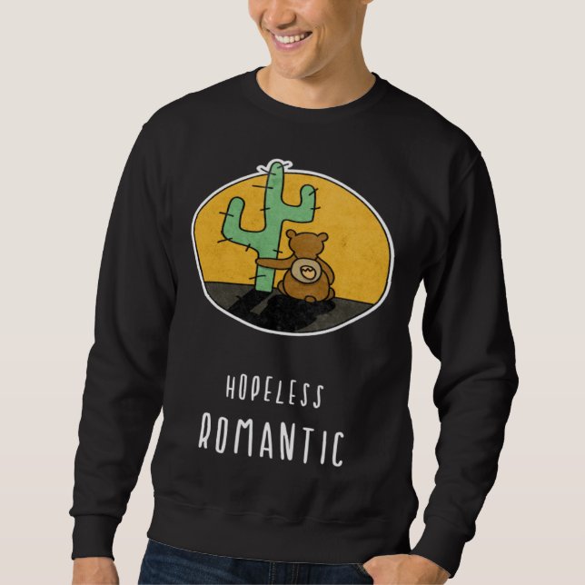 Sweatshirt Hopeless Romantic Bear Loves Cactus (Devant)