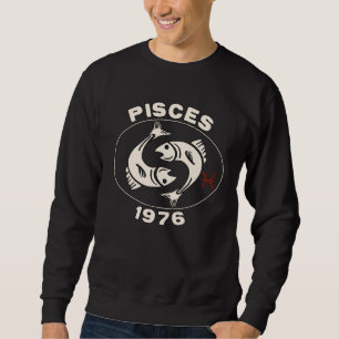 Sweatshirt Horoscope Signe du zodiaque Poisson Poissons 1976