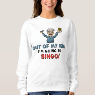 Sweatshirt Hors de mon chemin ! Bingo Lover