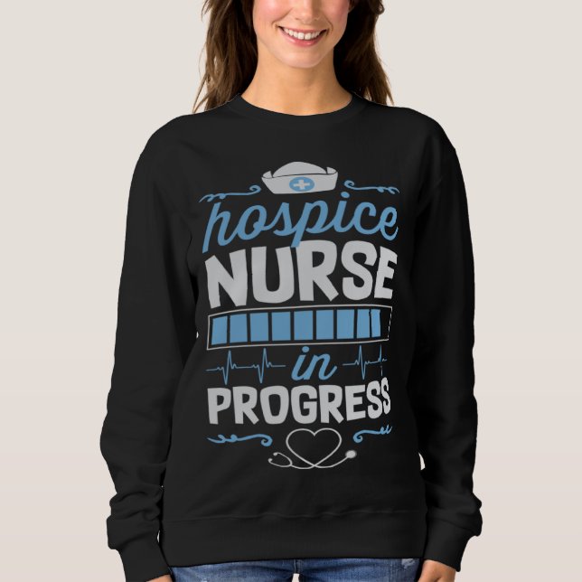 Sweatshirt Hospice Nurse In Progress Nursing School Student C (Devant)